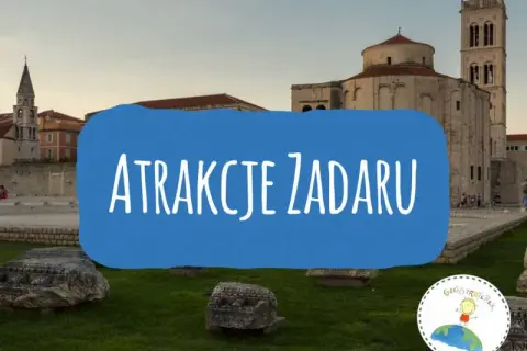 Zadar: Co zwiedzić? Niezapomniane atrakcje i praktyczny przewodnik.