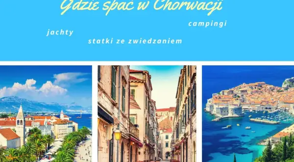 Chorwacja: Gdzie rezerwować noclegi? Sprawdzone porady i bezpieczeństwo